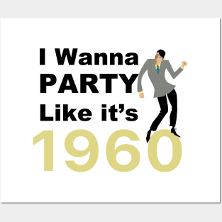 I wanna party like it's 1960 for men Posters and Art